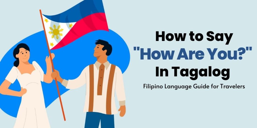 How to Say How Are You In Tagalog